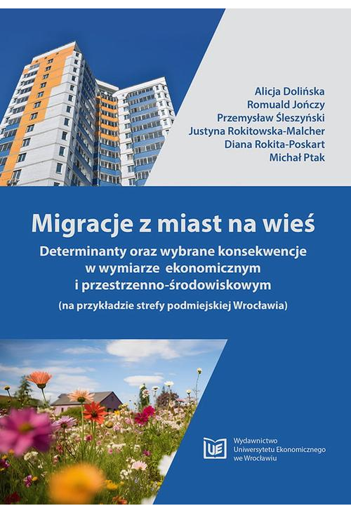 Migracje z miast na wieś. Determinanty oraz wybrane konsekwencje w wymiarze ekonomicznym i przestrzenno-środowiskowym (na pr...