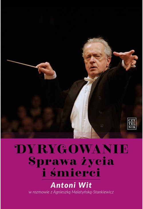 Dyrygowanie. Sprawa życia i śmierci.