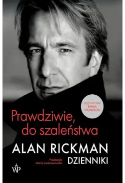Prawdziwie, do szaleństwa....