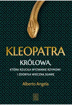 Kleopatra. Królowa, która...