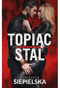 Topiąc stal