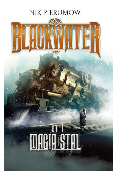 Magia i stal. Tom I. Blackwater