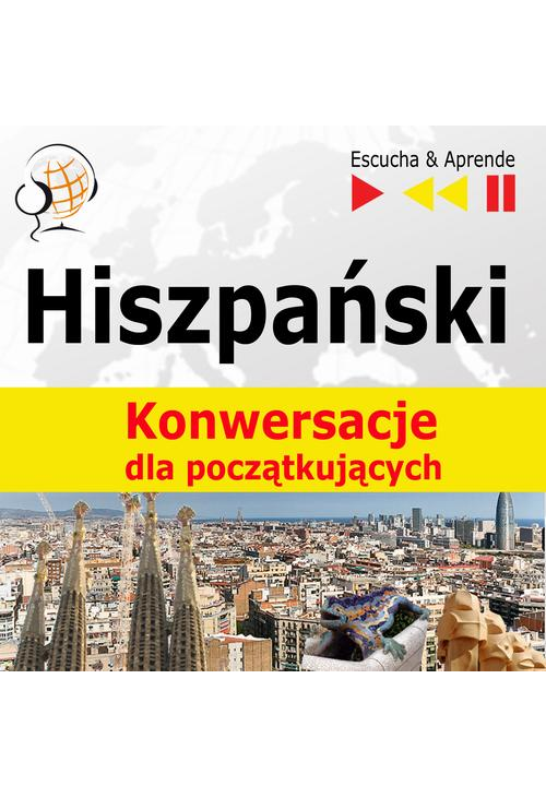 Hiszpański na mp3 "Konwersacje dla początkujących"