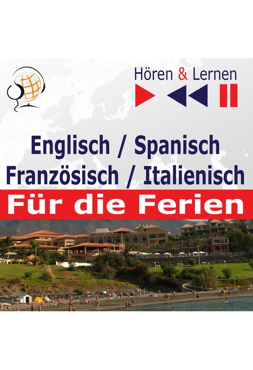 Englisch / Spanisch / Französisch / Italienisch - für die Ferien. Hören & Lernen