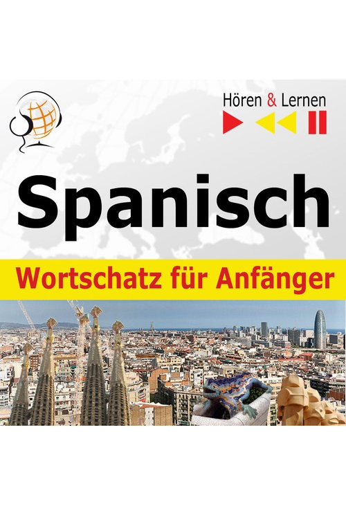 Spanisch Wortschatz für Anfänger. Hören & Lernen