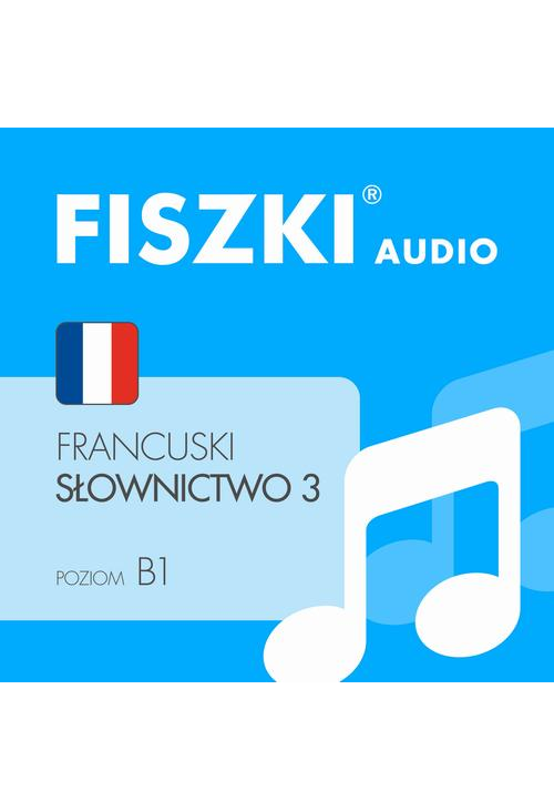 FISZKI audio – francuski – Słownictwo 3