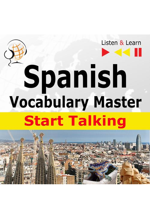 Spanish Vocabulary Master: Start Talking 30 Topics at Elementary Level: A1-A2 – Listen &amp, Learn