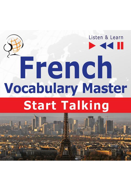 French Vocabulary Master: Start Talking 30 Topics at Elementary Level: A1-A2 – Listen &amp, Learn