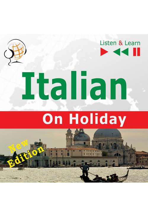 Italian on Holiday: In vacanza – New edition (Proficiency level: B1-B2 – Listen and Learn)