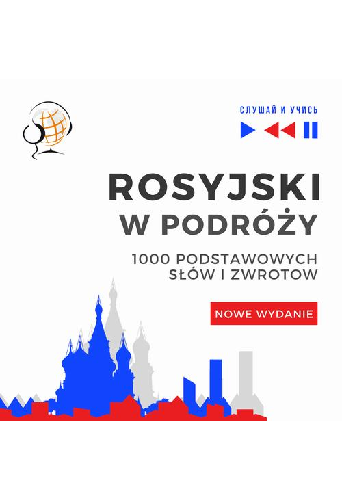 Rosyjski w podróży 1000 podstawowych słów i zwrotów - Nowe wydanie