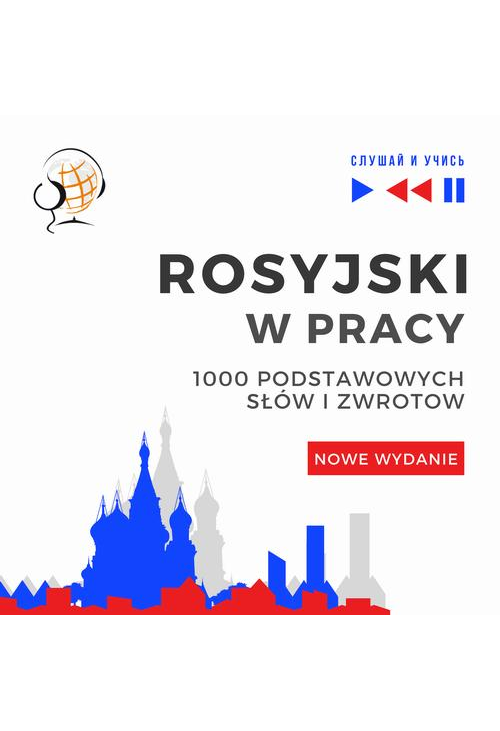 Rosyjski w pracy 1000 podstawowych słów i zwrotów - Nowe wydanie