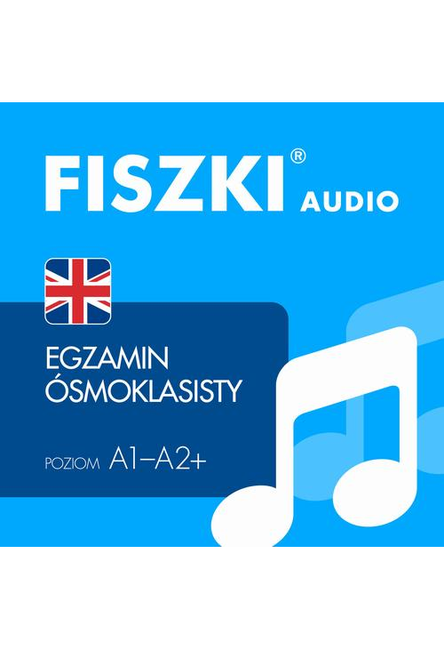 FISZKI audio – angielski – Egzamin ósmoklasisty