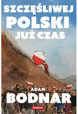 Szczęśliwej Polski już czas