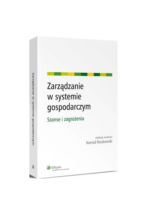 Zarządzanie w systemie gospodarczym. Szanse i zagrożenia