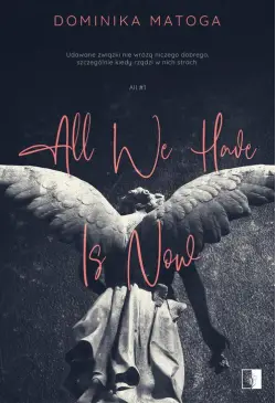 All We Have Is Now