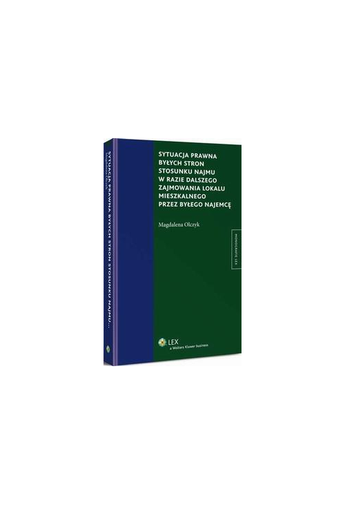 Sytuacja prawna byłych stron stosunku najmu w razie dalszego zajmowania lokalu mieszkalnego przez byłego najemcę