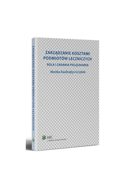 Zarządzanie kosztami podmiotów leczniczych. Rola i zadania pielęgniarek