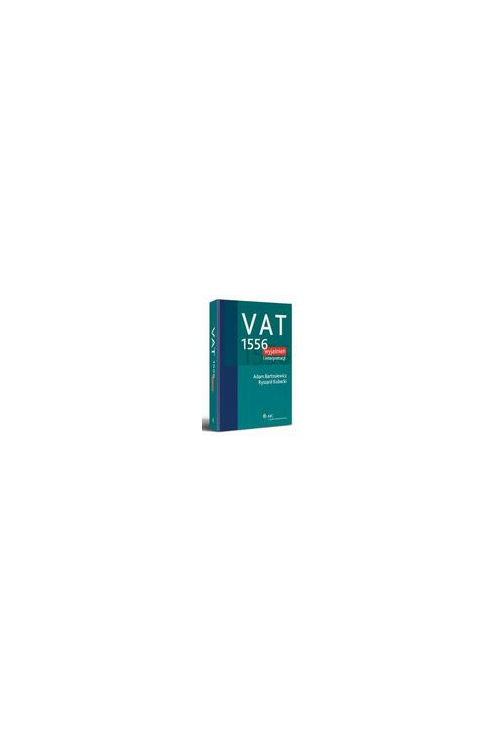VAT. 1556 wyjaśnień i interpretacji
