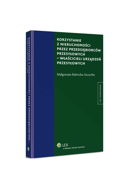 Korzystanie z nieruchomości przez przedsiębiorców przesyłowych - właścicieli urządzeń przesyłowych