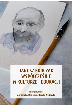 Janusz Korczak współcześnie...