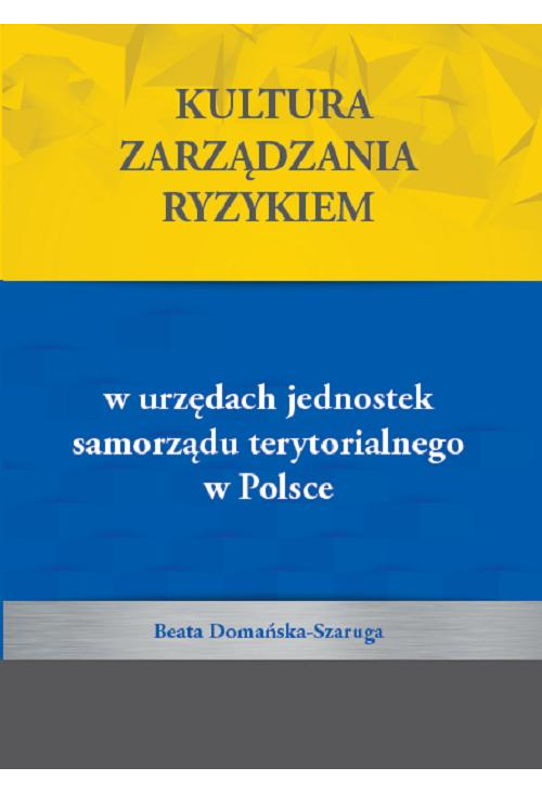 Kultura zarządzania ryzykiem w urzędach jednostek samorządu terytorialnego w Polsce