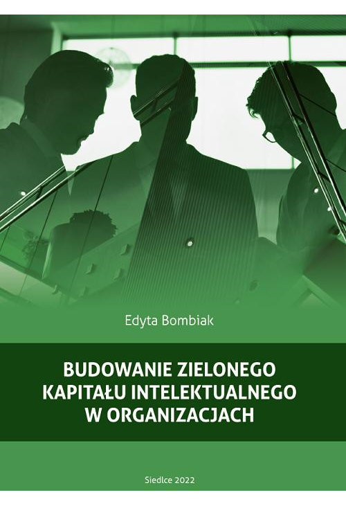 Budowanie zielonego kapitału intelektualnego w organizacjach