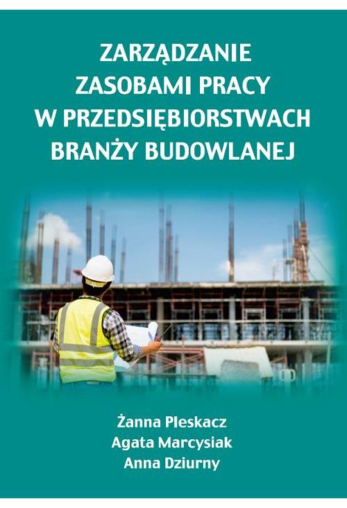 Zarządzanie zasobami pracy w przedsiębiorstwach branży budowlanej