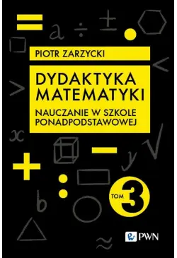 Dydaktyka matematyki. Część...