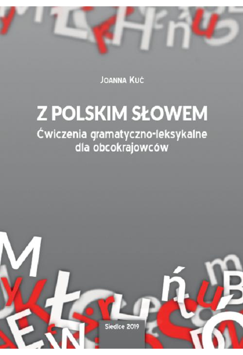 Z polskim słowem. Ćwiczenia gramatyczno-leksykalne dla obcokrajowców