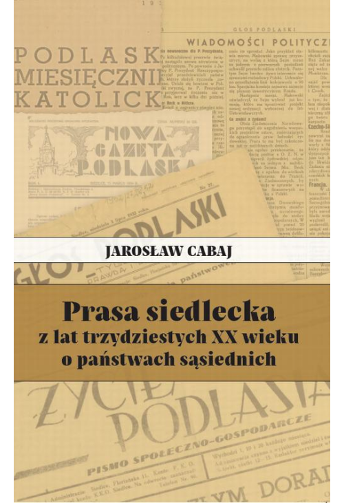 Prasa siedlecka z lat trzydziestych XX wieku o państwach sąsiednich