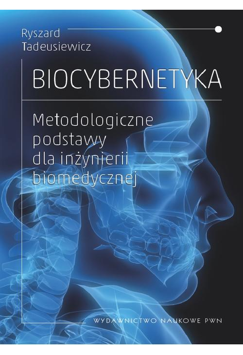 Biocybernetyka. Metodologiczne podstawy dla inżynierii biomedycznej