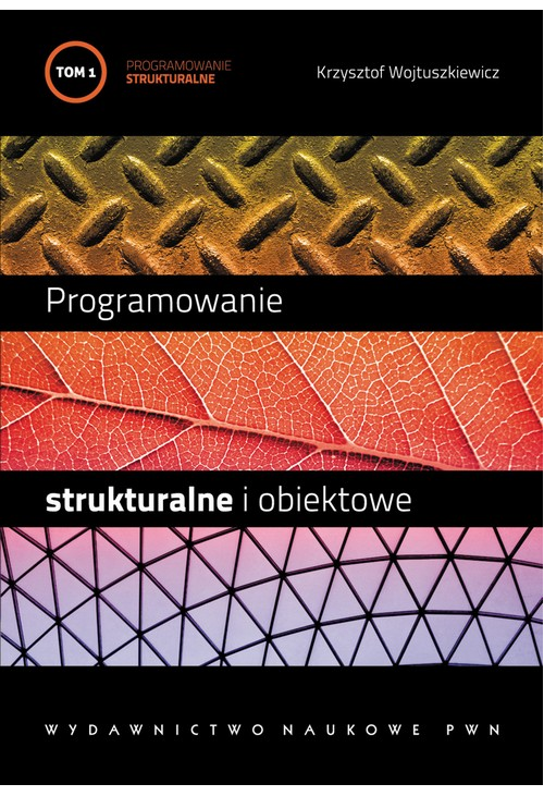 Programowanie strukturalne i obiektowe. T. 1