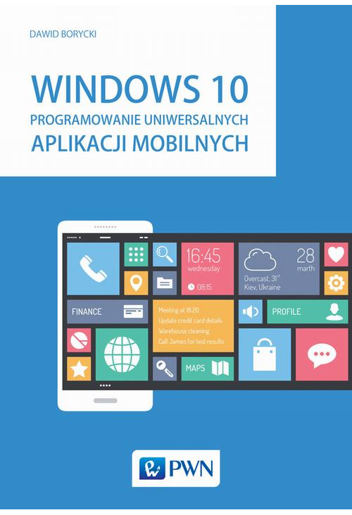 Windows 10. Programowanie uniwersalnych aplikacji mobilnych