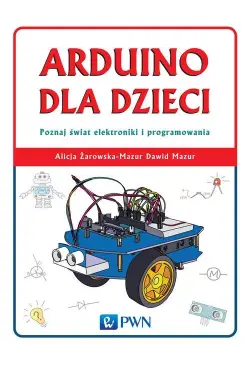 Arduino dla dzieci. Poznaj...