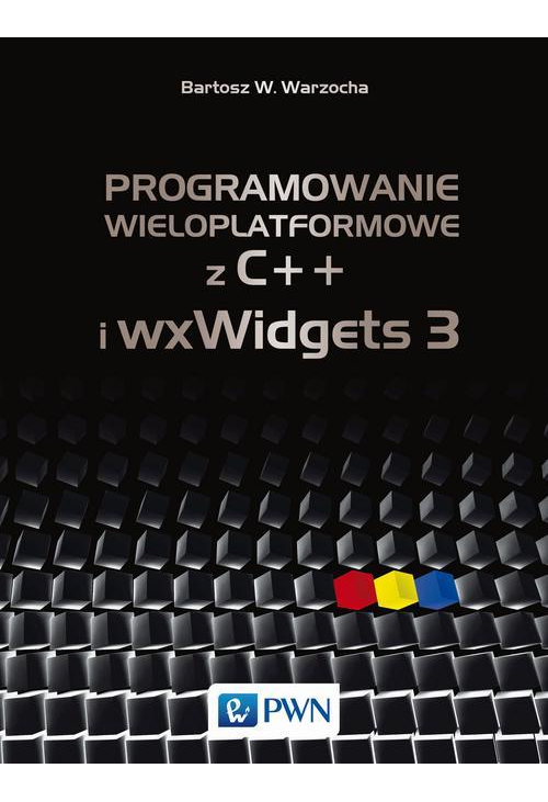 Programowanie wieloplatformowe z C++ i wxWidgets 3