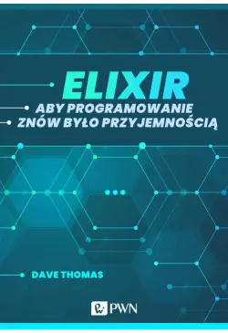 Elixir. Aby programowanie...