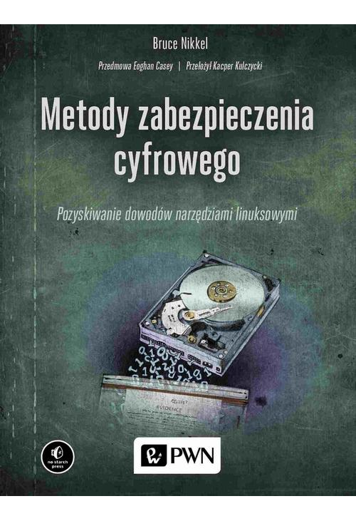 Metody zabezpieczenia cyfrowego. Pozyskiwanie dowodów narzędziami linuksowymi