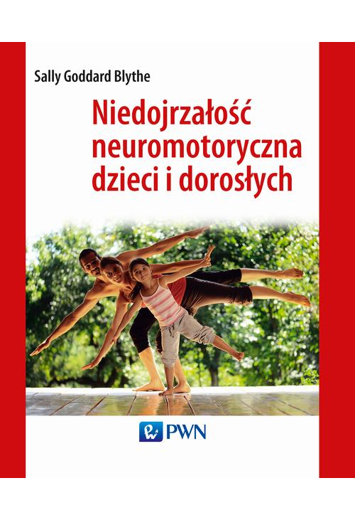 Niedojrzałość neuromotoryczna dzieci i dorosłych