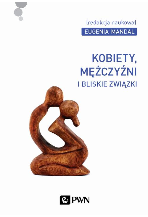 Kobiety, mężczyźni i bliskie związki