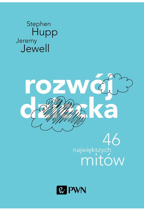 Rozwój dziecka. 46 największych mitów