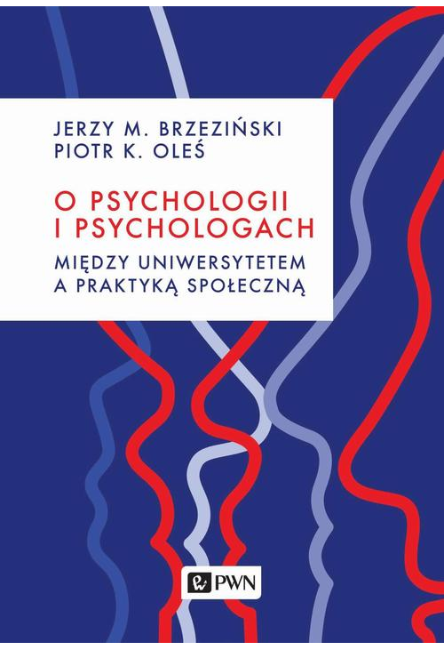 O psychologii i psychologach. Między uniwersytetem a praktyką