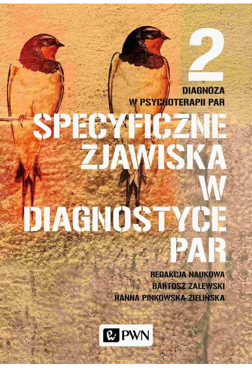 Diagnoza w psychoterapii par. Tom 2. Specyficzne zjawiska w diagnostyce par