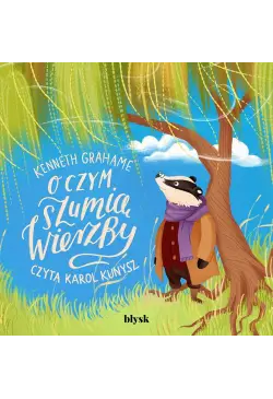 O czym szumią wierzby
