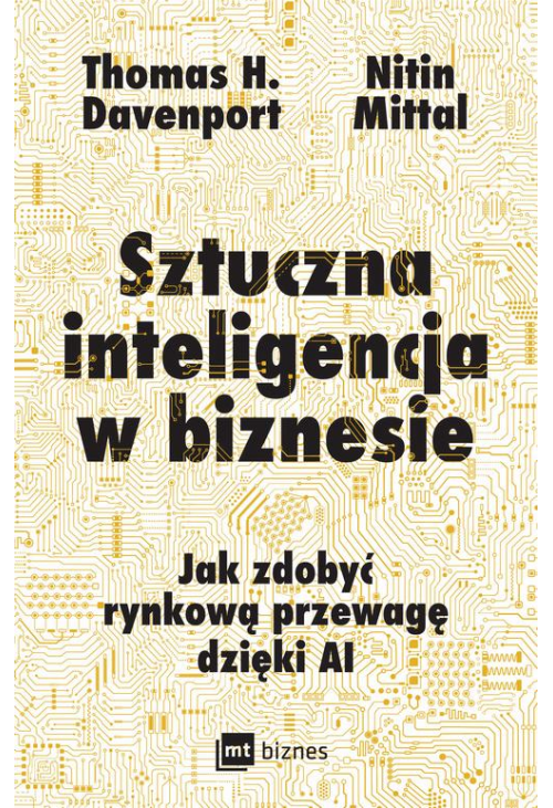 Sztuczna inteligencja w biznesie. Jak zdobyć rynkową przewagę dzięki AI