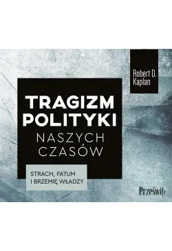 Tragizm polityki naszych...