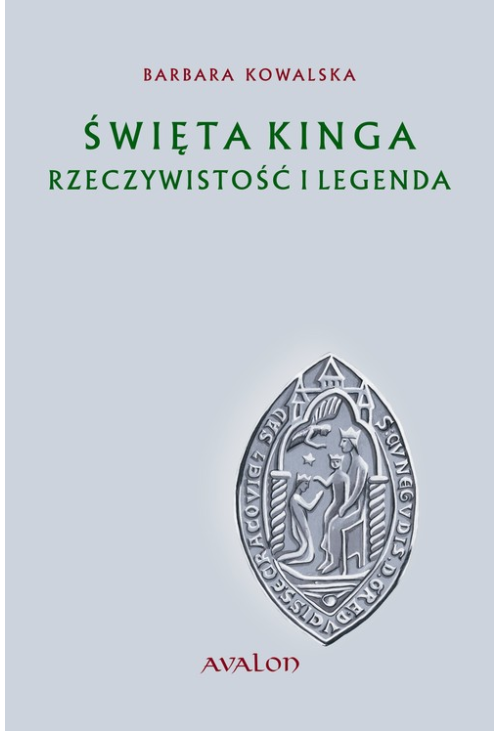 Święta Kinga Rzeczywistość i Legenda