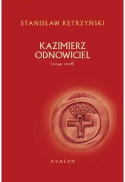 Kazimierz Odnowiciel 1034-1058