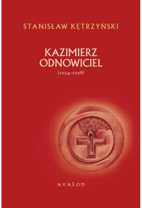 Kazimierz Odnowiciel 1034-1058