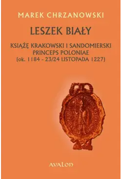 Leszek Biały. Książę...