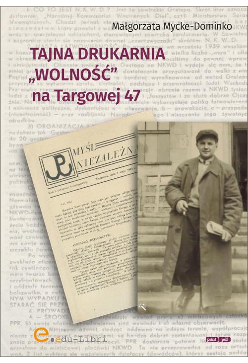 Tajna drukarnia WOLNOŚĆ na Targowej 47